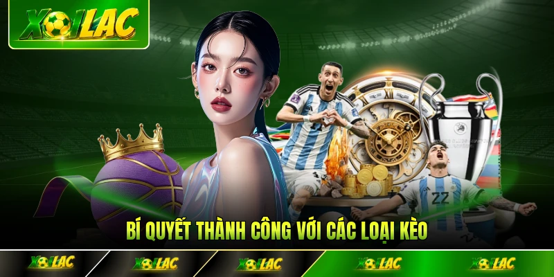 Bí quyết thành công với các loại kèo
