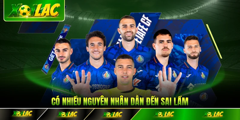 Có nhiều nguyên nhân dẫn đến sai lầm