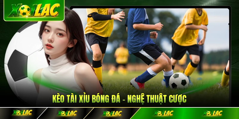 Kèo tài xỉu bóng đá