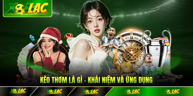 Kèo thơm là gì