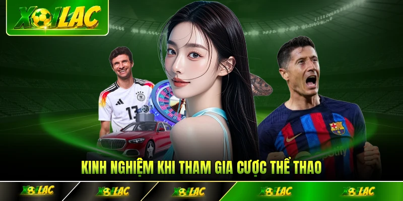 Kinh nghiệm khi tham gia cược thể thao