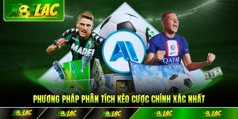 Phương pháp phân tích kèo cược chính xác nhất