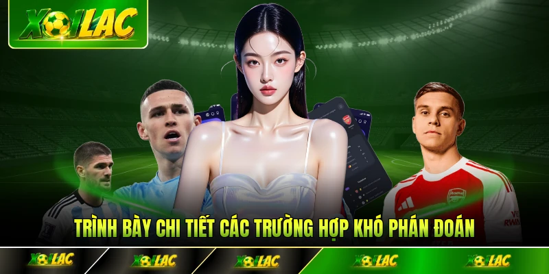 Trình bày chi tiết các trường hợp khó phán đoán